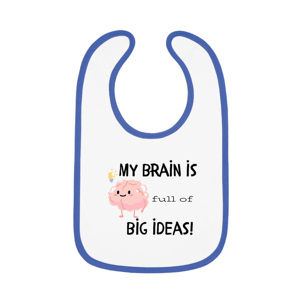 Cute Baby Bib - "My Brain is Full of Big Ideas!"