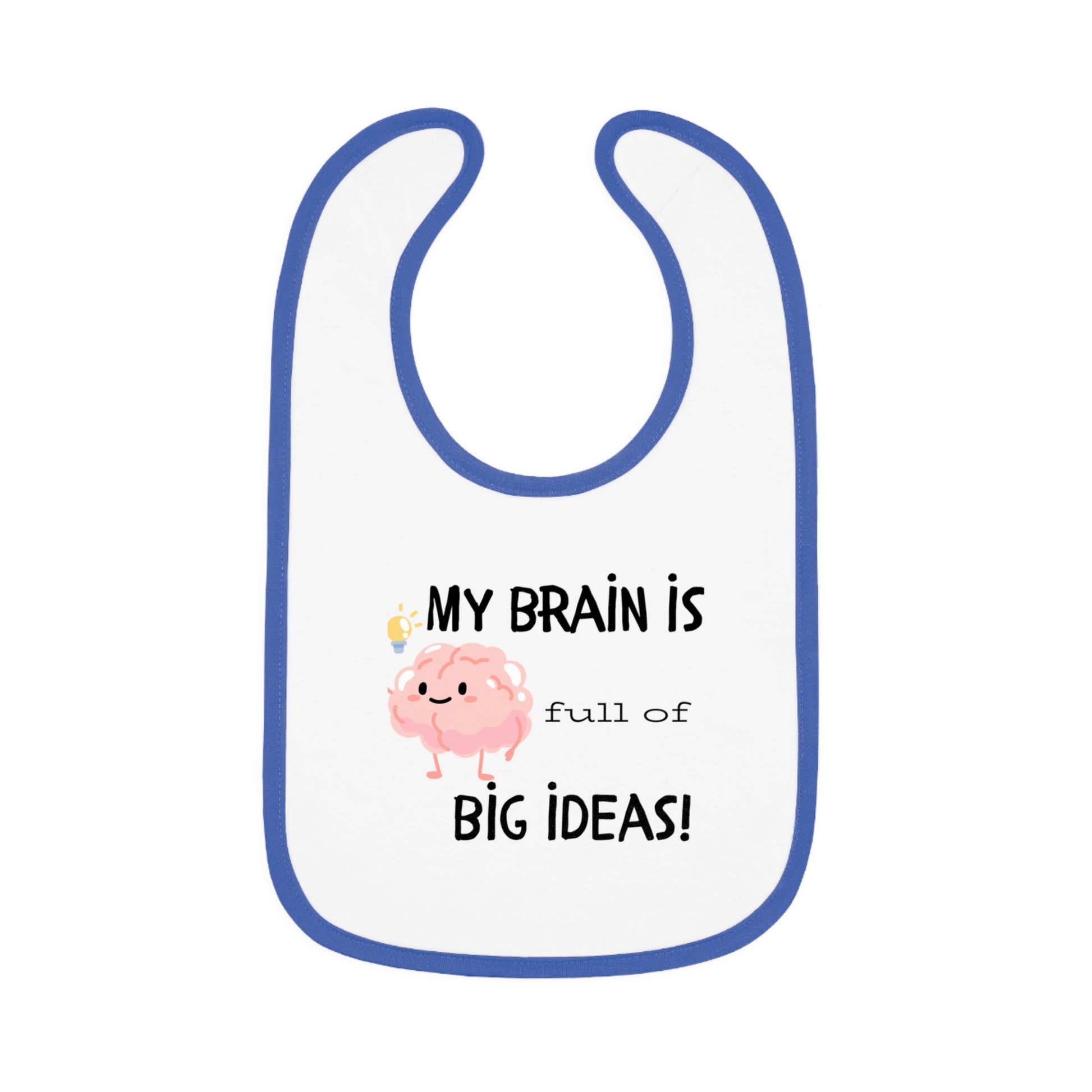 Cute Baby Bib - "My Brain is Full of Big Ideas!"