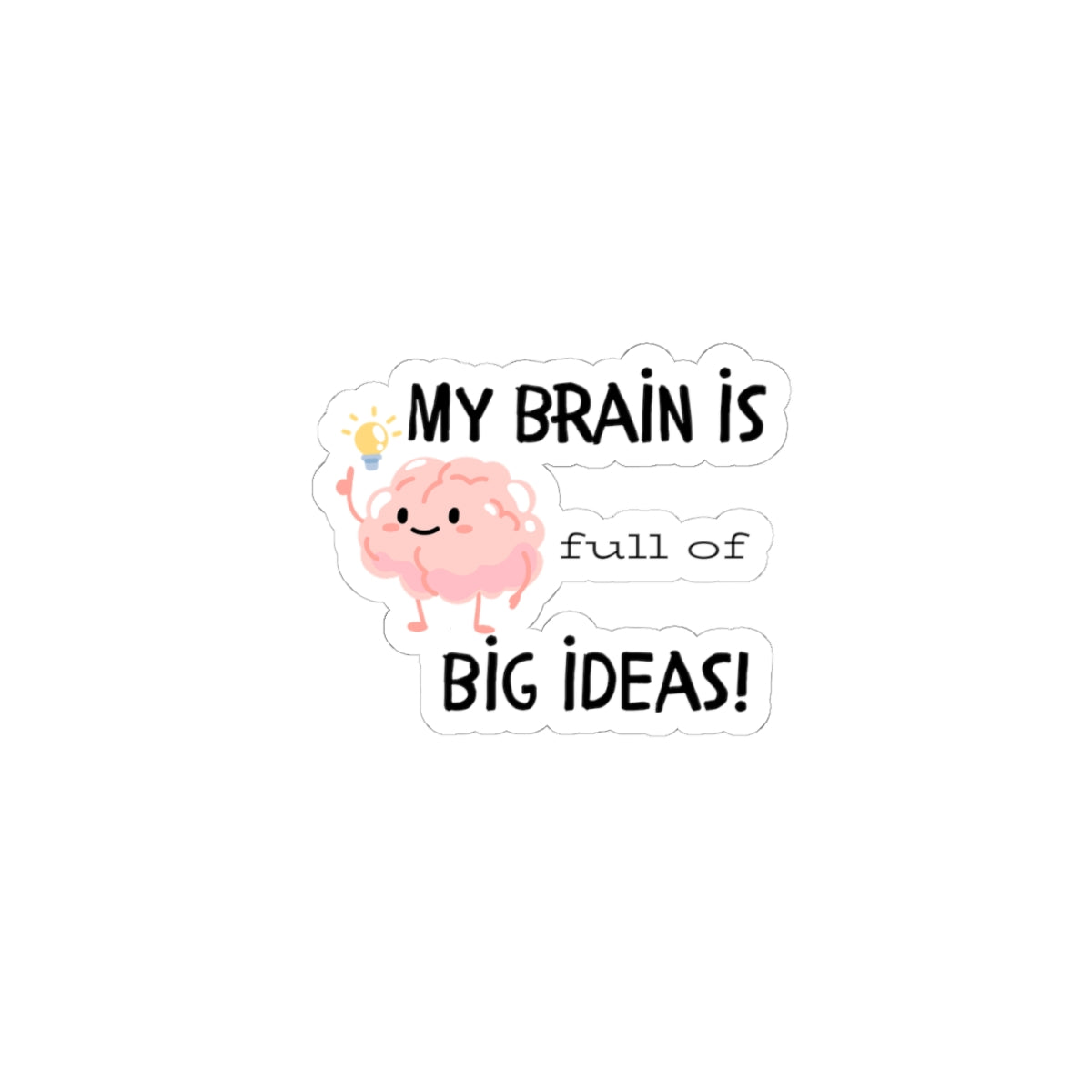 My Brain Is Full of Big Ideas Kiss-Cut Stickers | Fun and Motivational Decals for Creativity