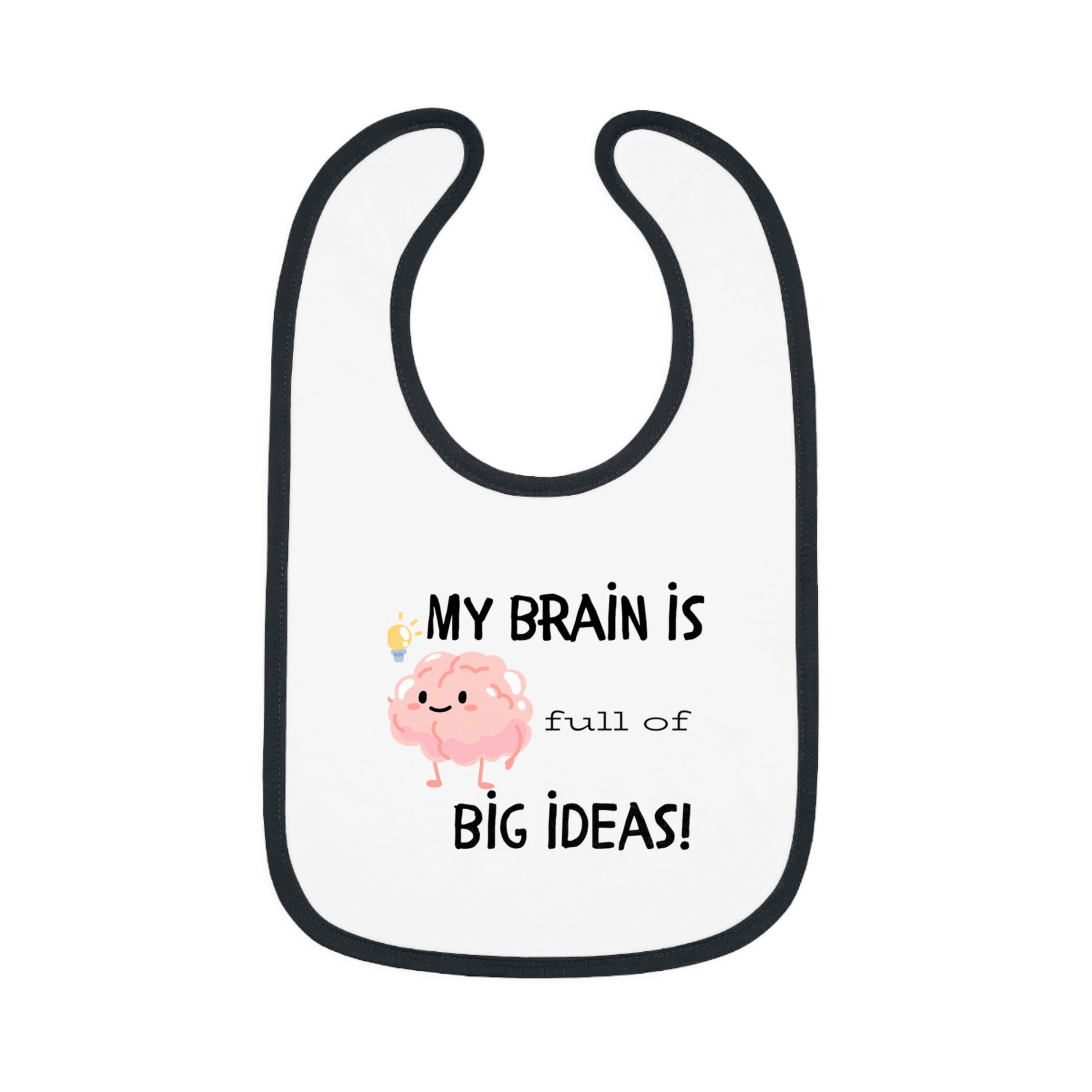 Cute Baby Bib - "My Brain is Full of Big Ideas!"