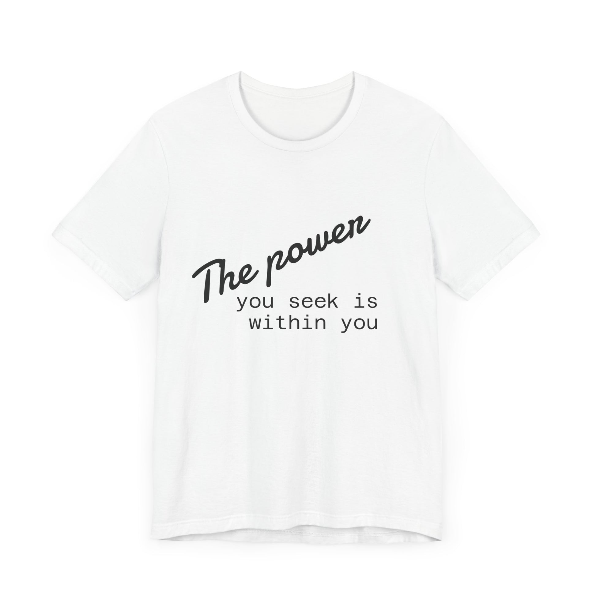Motivational Unisex Jersey Tee - 'The Power You Seek is Within You'