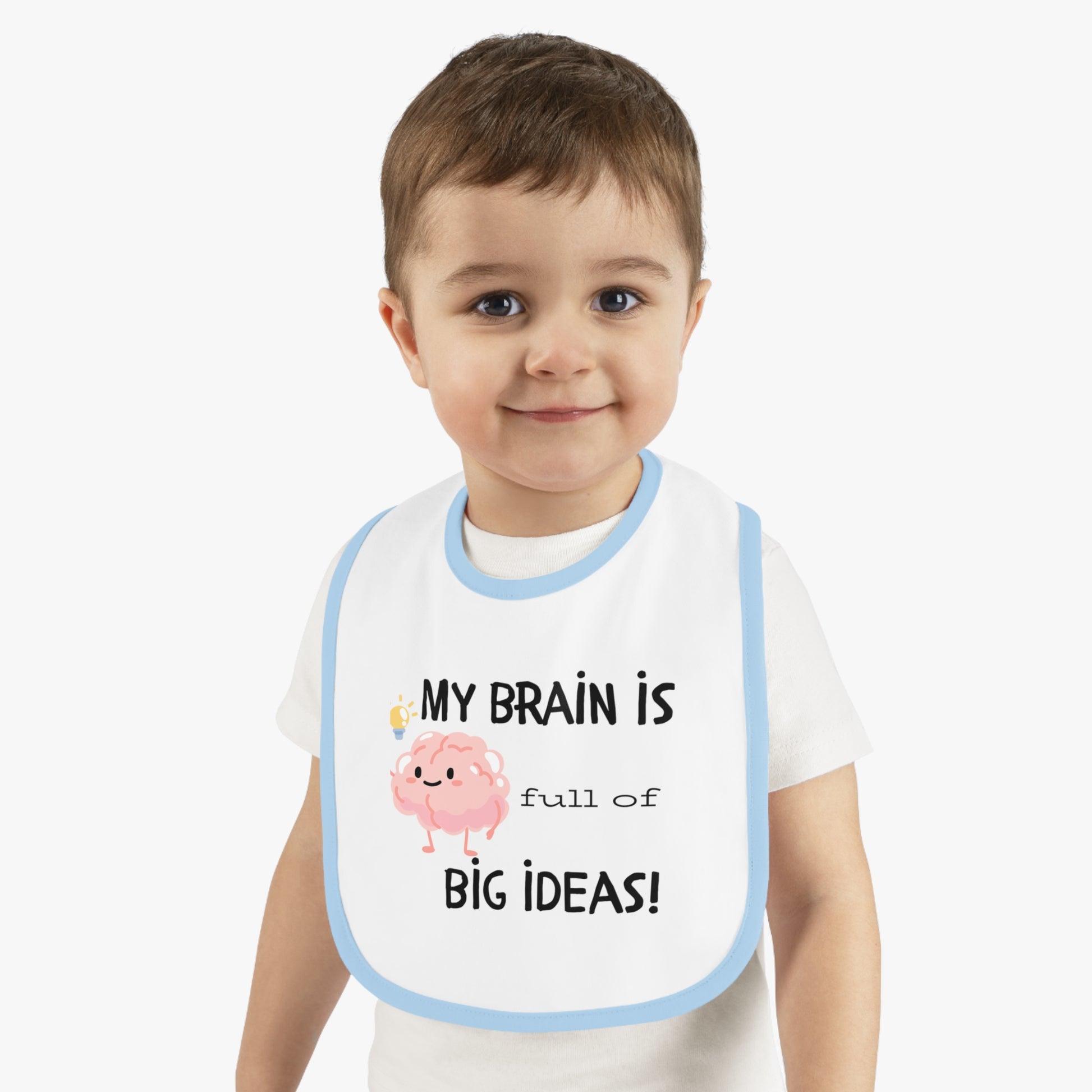 Cute Baby Bib - "My Brain is Full of Big Ideas!"