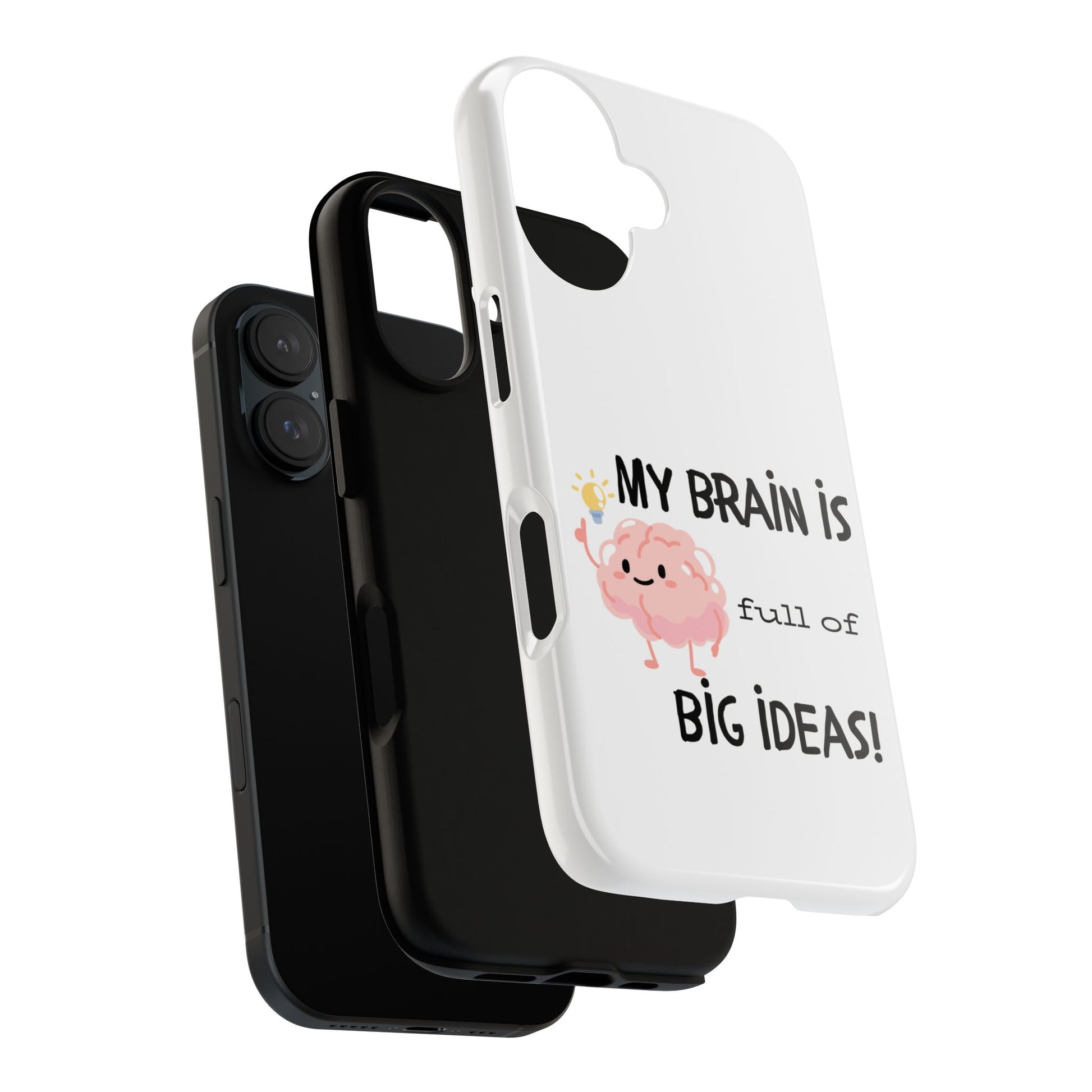 My Brain is Full of Big Ideas Phone Case - Fun & Quirky Tough Case for Creative Minds