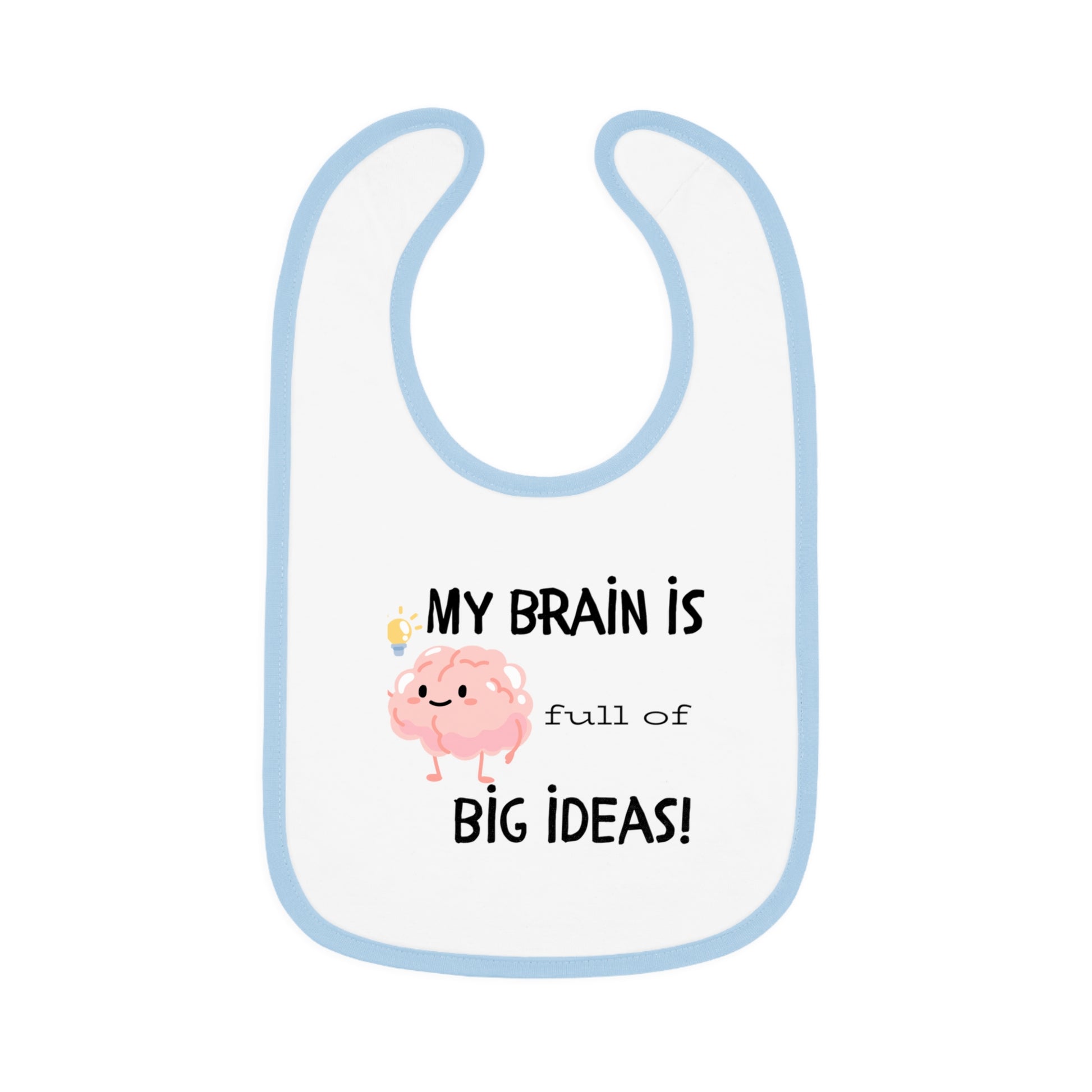 Cute Baby Bib - "My Brain is Full of Big Ideas!"
