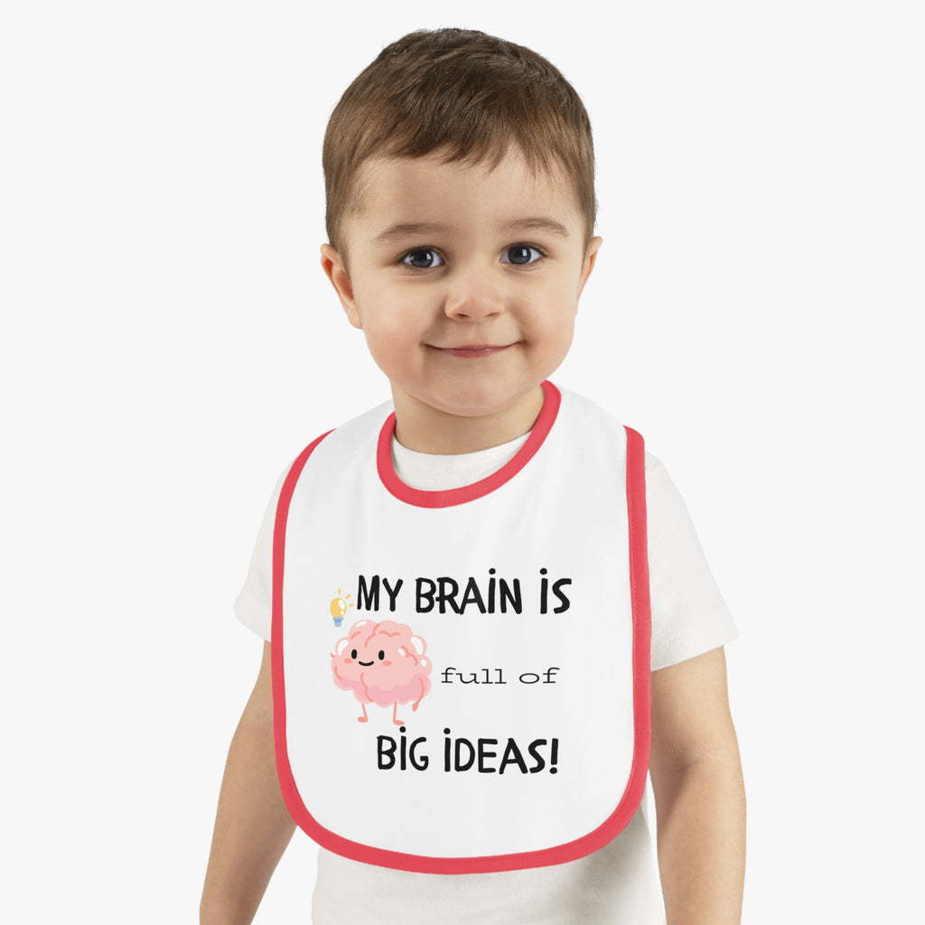 Cute Baby Bib - "My Brain is Full of Big Ideas!"