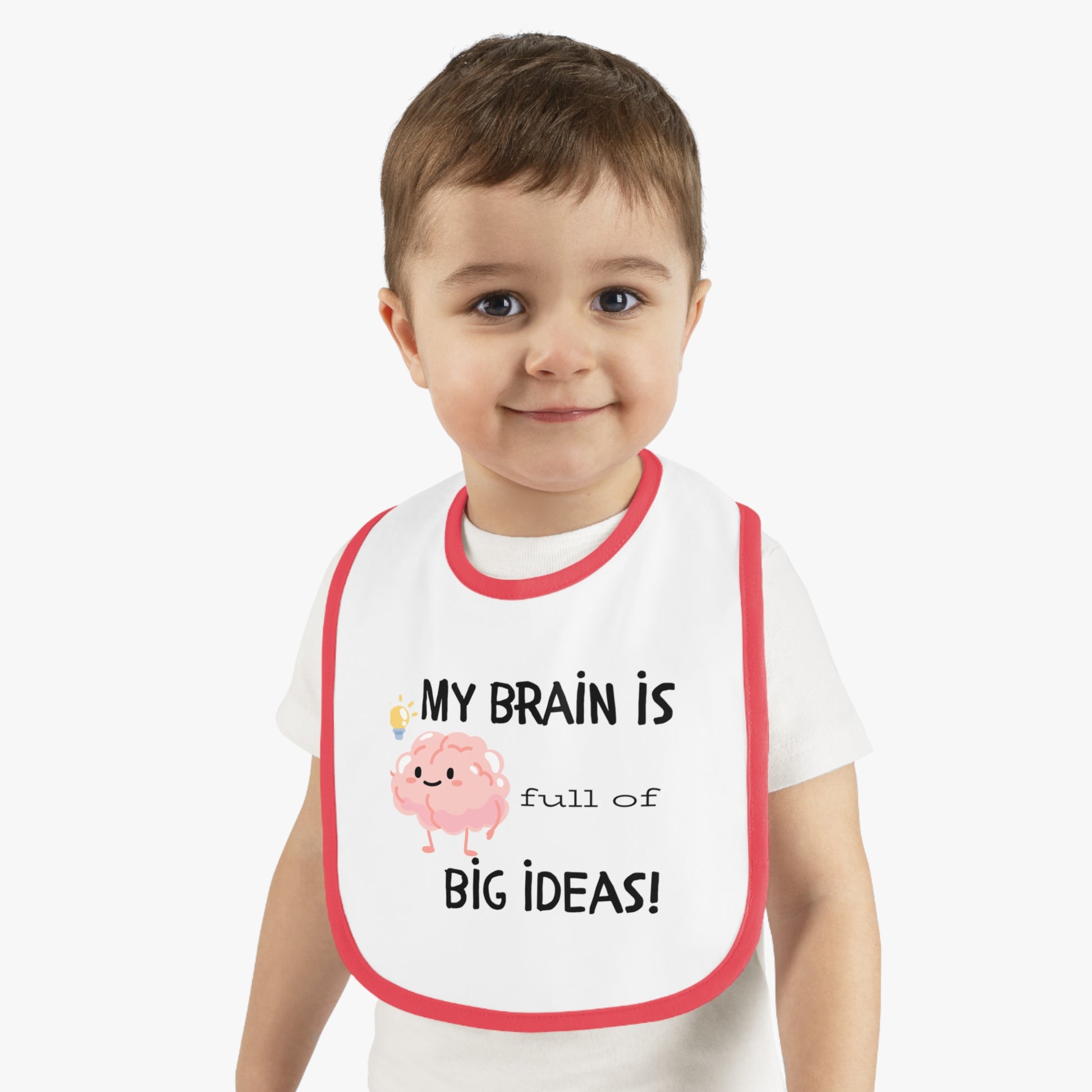 Cute Baby Bib - "My Brain is Full of Big Ideas!"