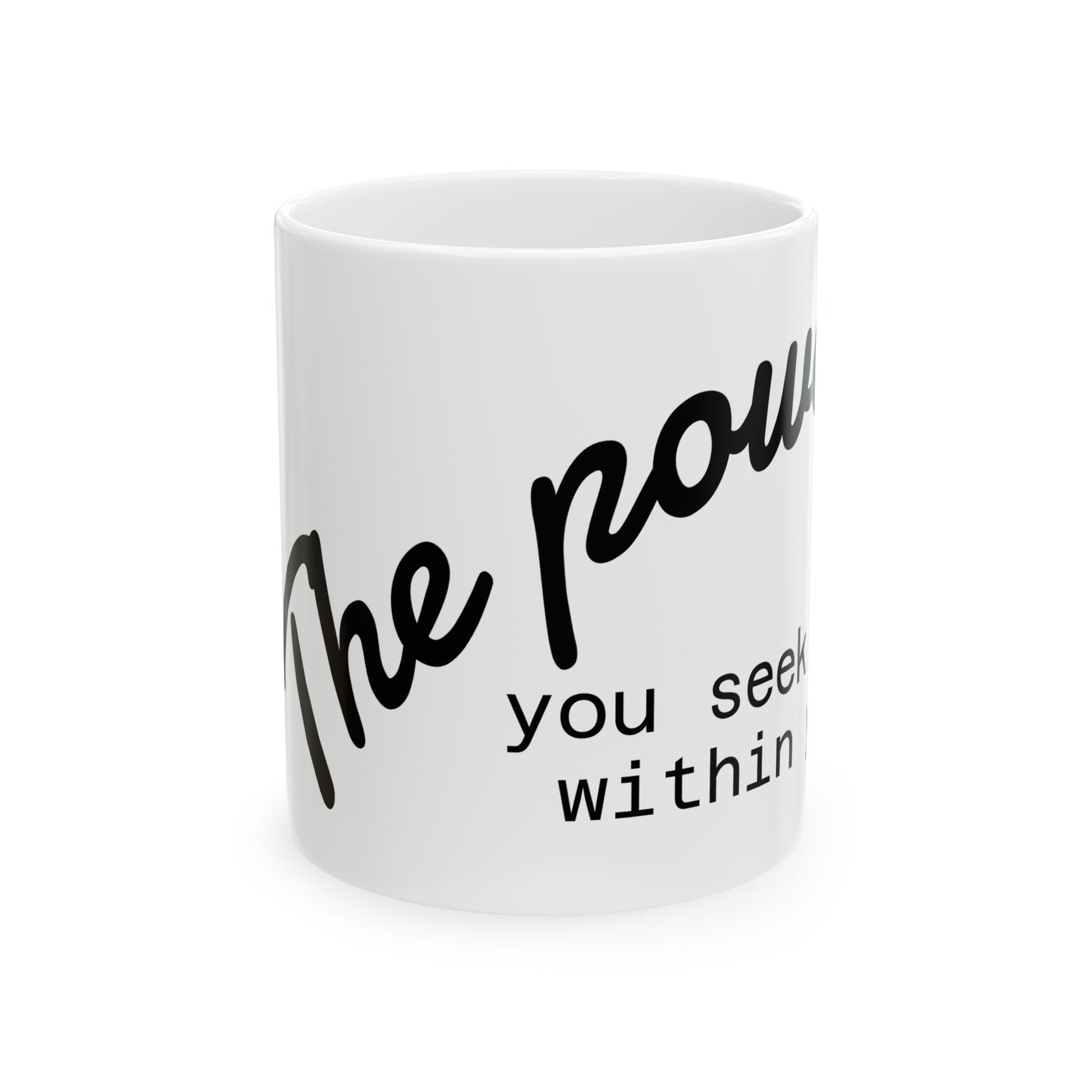 Inspirational Quote Ceramic Mug - 11oz & 15oz