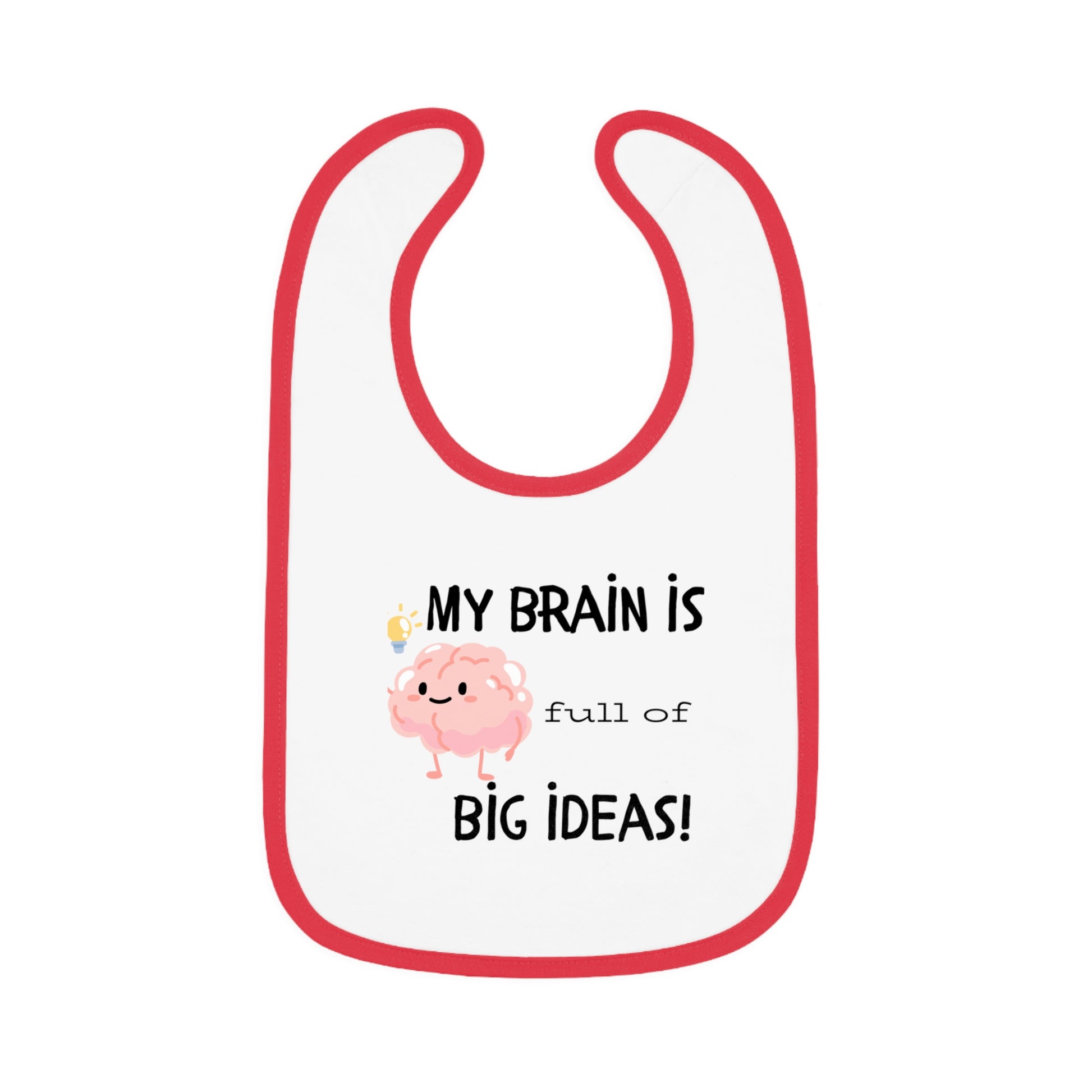Cute Baby Bib - "My Brain is Full of Big Ideas!"
