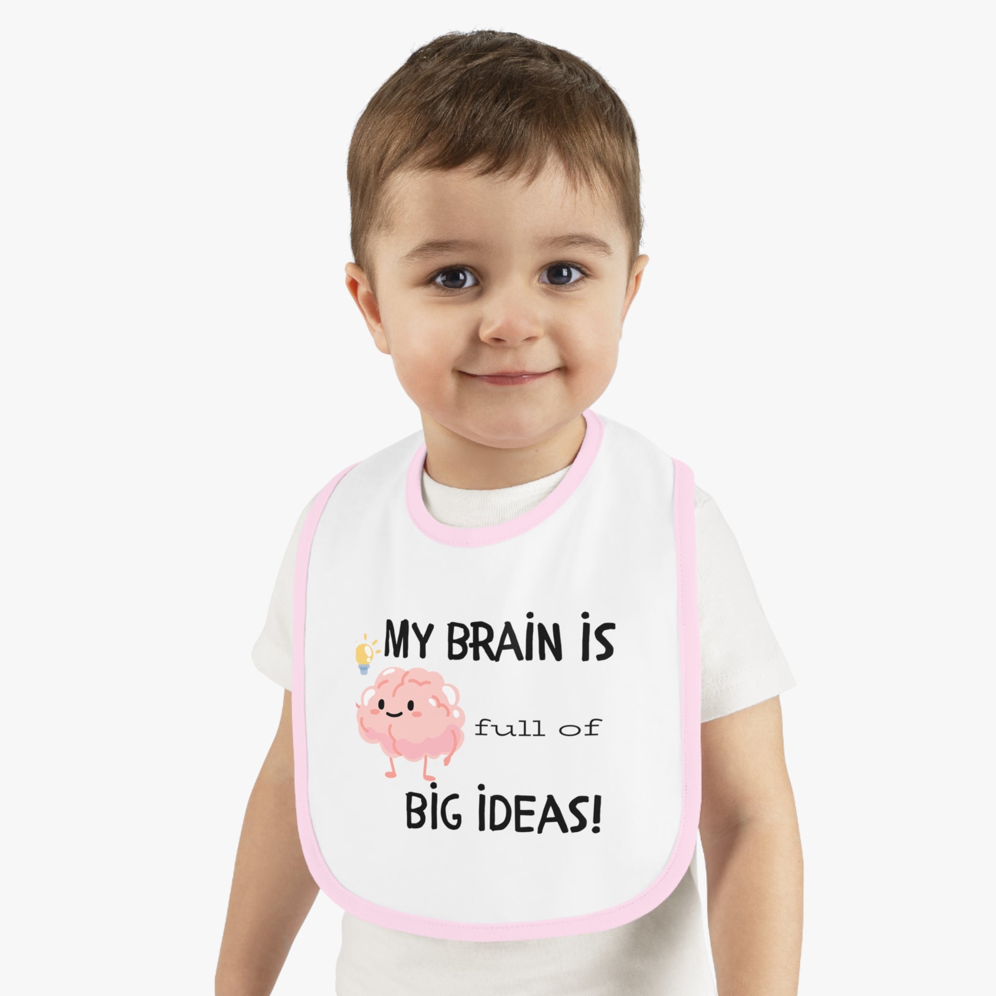 Cute Baby Bib - "My Brain is Full of Big Ideas!"