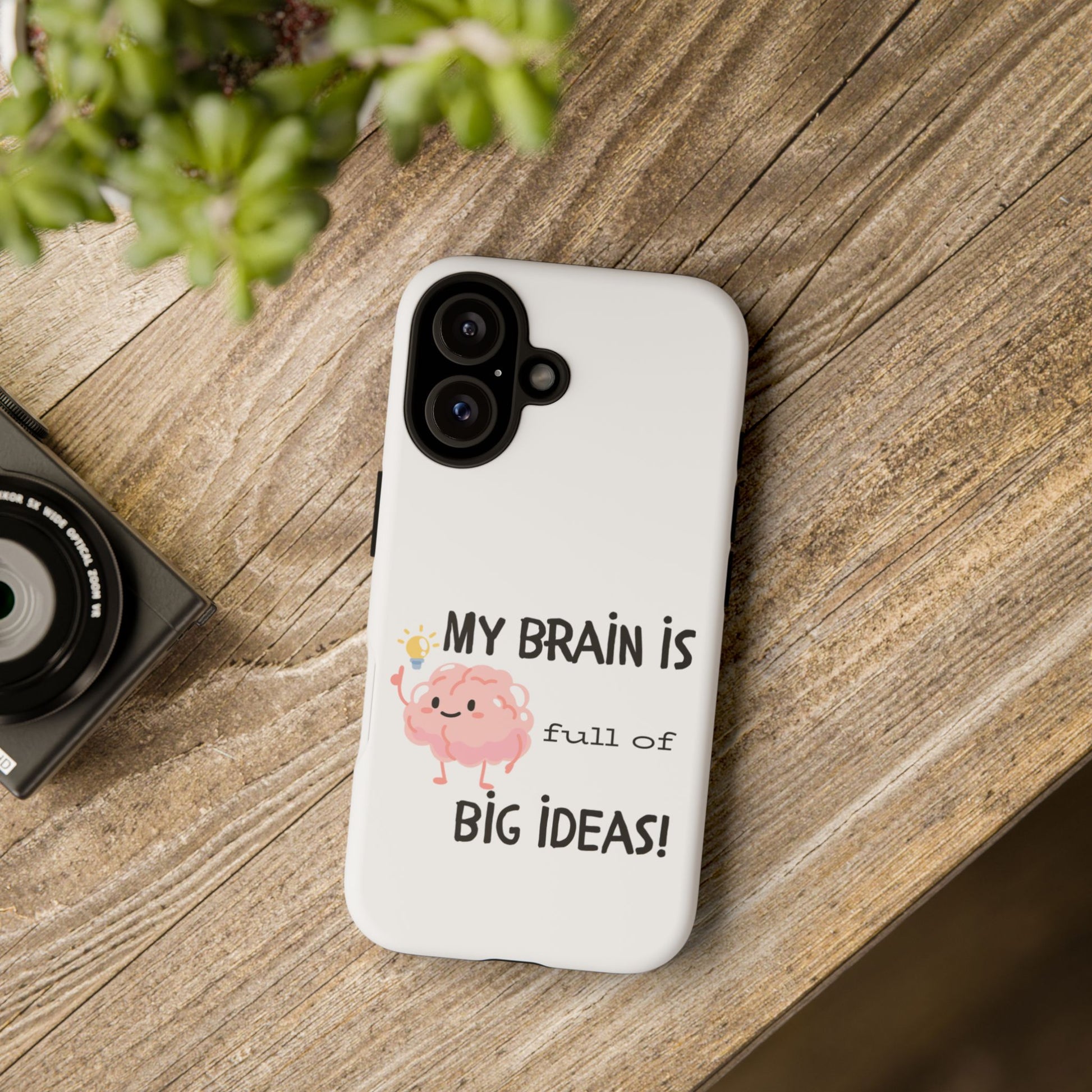 My Brain is Full of Big Ideas Phone Case - Fun & Quirky Tough Case for Creative Minds